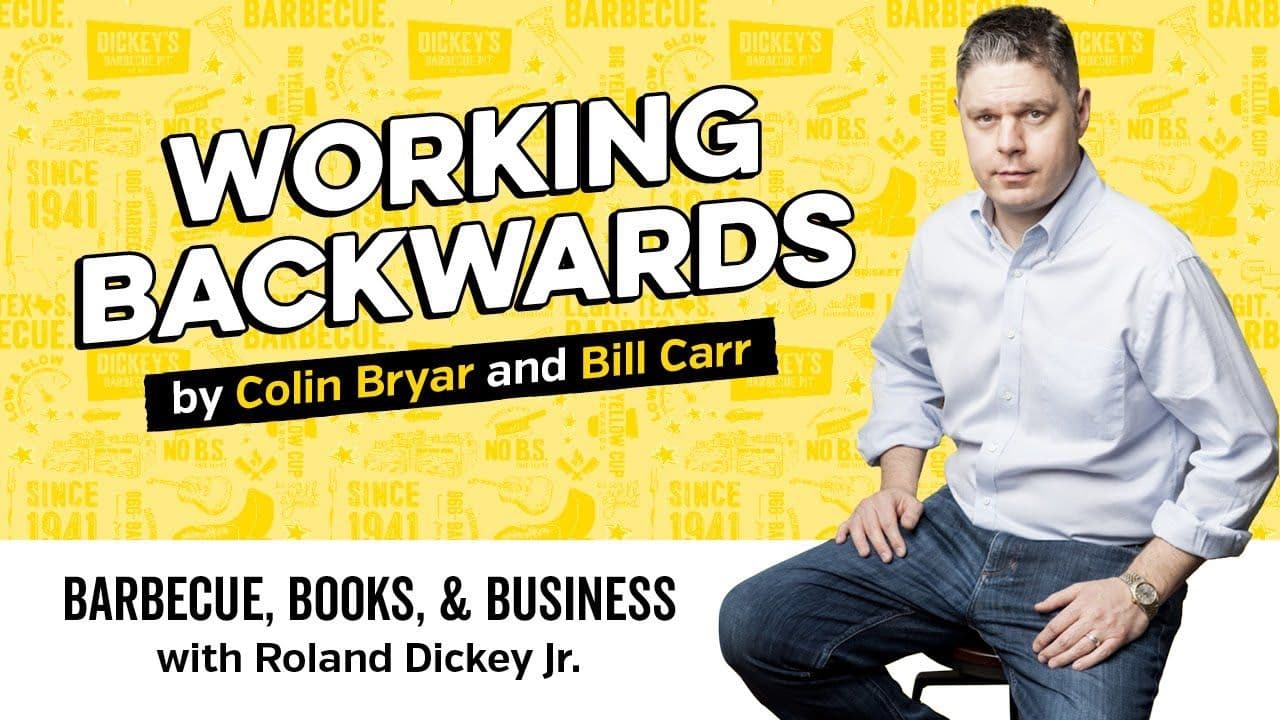 Barbecue, Books & Business with Roland Dickey Jr. | Working Backwards by Colin Bryar and Bill Carr